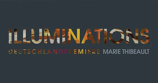 „ILLUMINATIONS“ Marie Thibeault